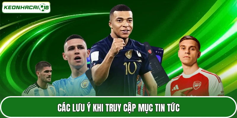 Các lưu ý khi truy cập mục tin tức