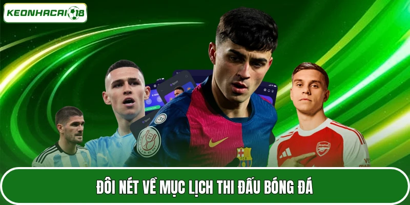 Lịch Thi Đấu Bóng Đá 1 Đôi nét về mục lịch thi đấu bóng đá