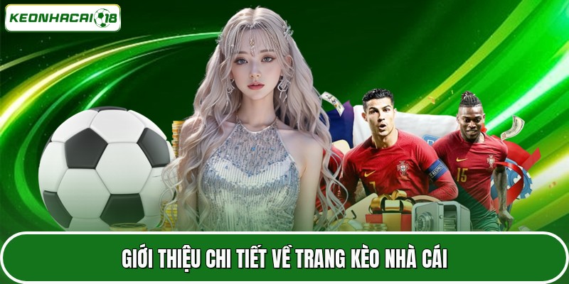 Kèo Nhà Cái 13 Giới thiệu chi tiết về trang Kèo nhà cái
