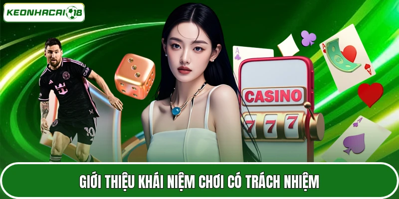 Chơi Có Trách Nhiệm 1 Giới thiệu khái niệm chơi có trách nhiệm
