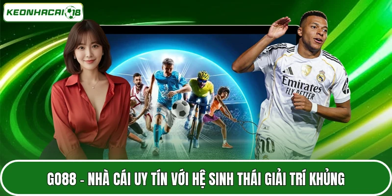 GO88 - Nhà Cái Uy Tín Với Hệ Sinh Thái Giải Trí Khủng 1 GO88