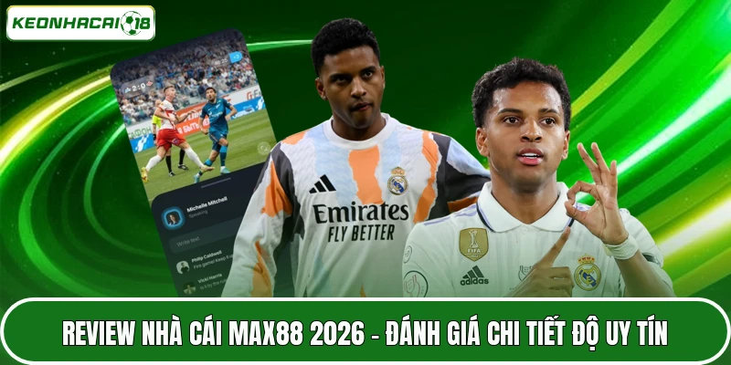 Review Nhà Cái MAX88 2026 - Đánh Giá Chi Tiết Độ Uy Tín 8 Review Nhà Cái MAX88