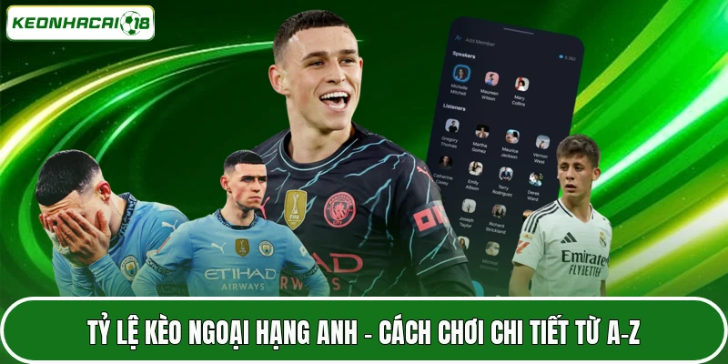 Tỷ Lệ Kèo Ngoại Hạng Anh - Cách Chơi Chi Tiết Từ A-Z 1 Tỷ Lệ Kèo Ngoại Hạng Anh